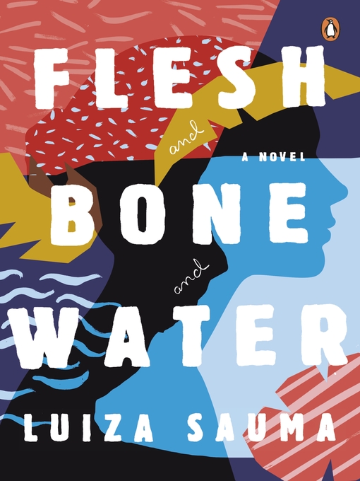 Title details for Flesh and Bone and Water by Luiza Sauma - Wait list